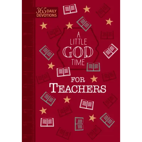 A Little God Time for Teachers (Gift Edition): 365 Daily Devotions - Imitation Leather