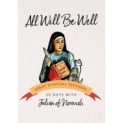 All Will Be Well: 30 Days with Julian of Norwich - Paperback