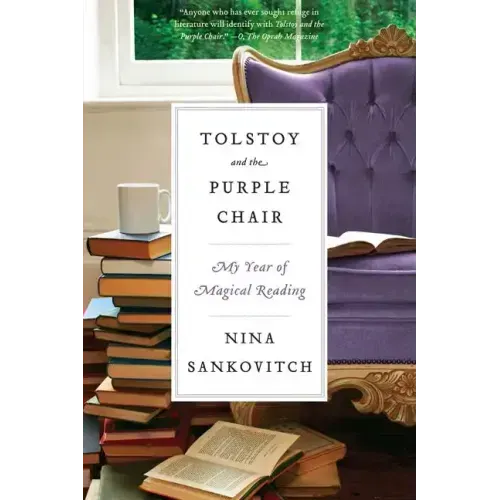 Tolstoy and the Purple Chair: My Year of Magical Reading - Paperback