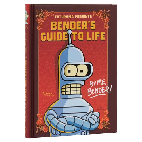 Futurama Presents: Bender's Guide to Life: By Me, Bender! - Hardcover