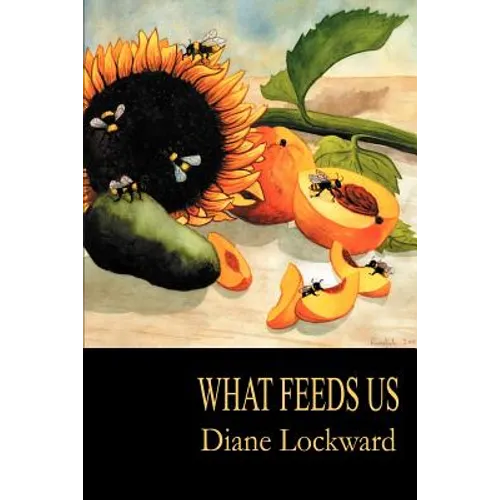 What Feeds Us - Paperback