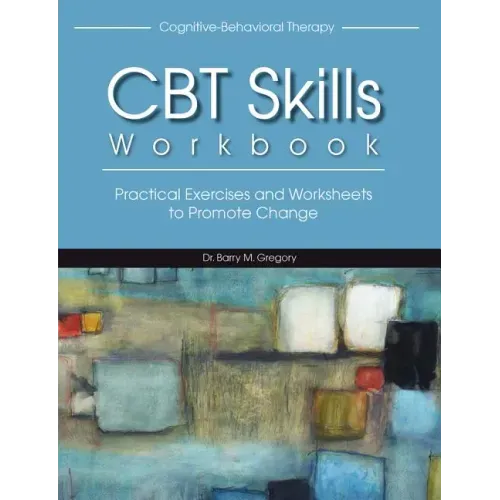 Cognitive-Behavioral Therapy Skills Workbook - Paperback