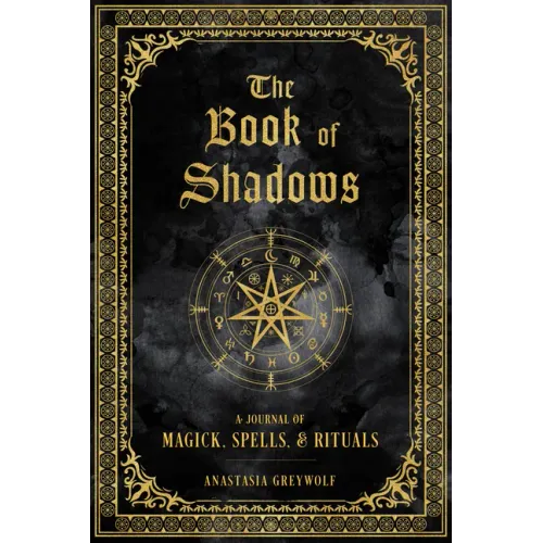 The Book of Shadows: A Journal of Magick, Spells, & Rituals - Hardcover