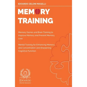 Memory Training: Memory Games and Brain Training to Improve Memory and Prevent Memory Loss - Mental Training for Enhancing Memory and C - Paperback