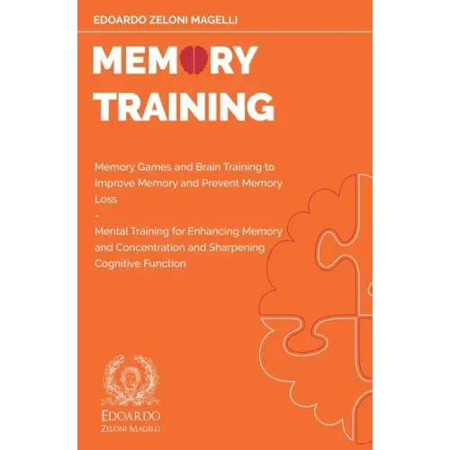 Memory Training: Memory Games and Brain Training to Improve Memory and Prevent Memory Loss - Mental Training for Enhancing Memory and C - Paperback