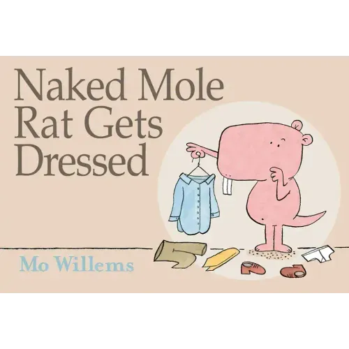 Naked Mole Rat Gets Dressed - Hardcover