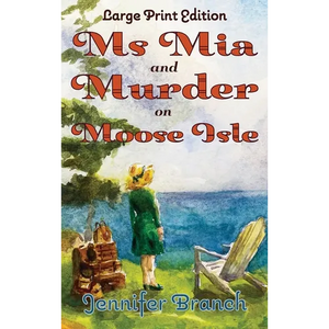 Ms. Mia and Murder on Moose Isle, Large Print Edition - Hardcover