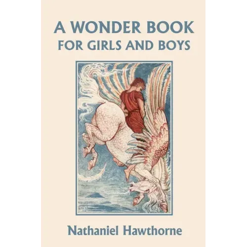A Wonder Book for Girls and Boys, Illustrated Edition (Yesterday's Classics) - Paperback