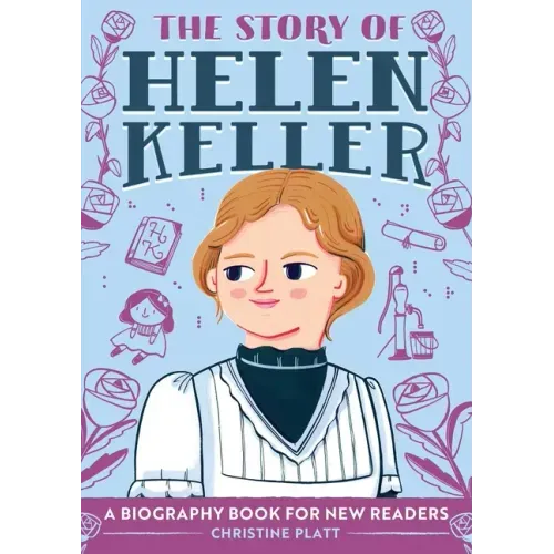 The Story of Helen Keller: An Inspiring Biography for Young Readers - Paperback