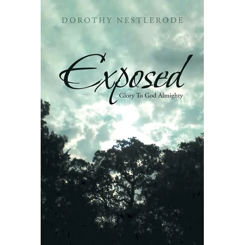 Exposed: Glory To God Almighty - Paperback