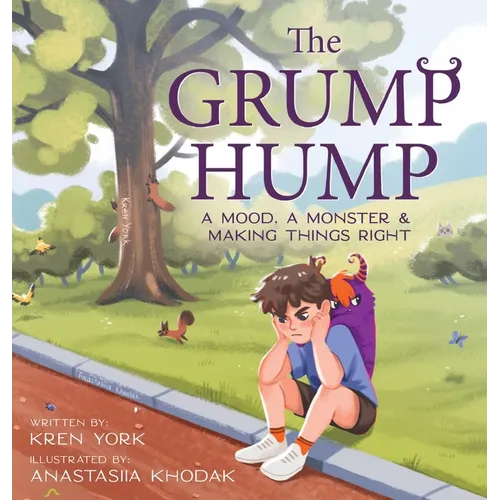 The Grump Hump: A Mood, A Monster & Making Things Right - Hardcover