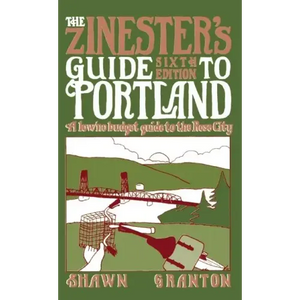 Zinester's Guide to Portland: A Low/No Budget Guide to the Rose City - Paperback