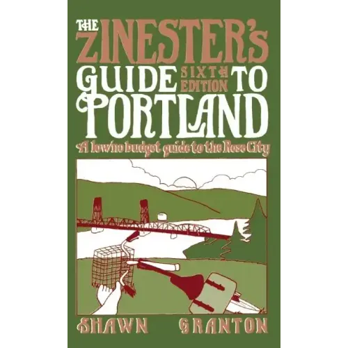 Zinester's Guide to Portland: A Low/No Budget Guide to the Rose City - Paperback