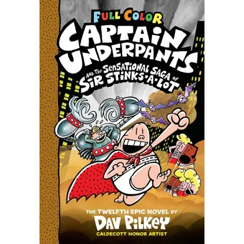 Captain Underpants and the Sensational Saga of Sir Stinks-A-Lot: Color Edition (Captain Underpants #12): Volume 12 - Hardcover