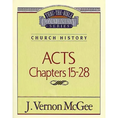 Thru the Bible Vol. 41: Church History (Acts 15-28) - Paperback