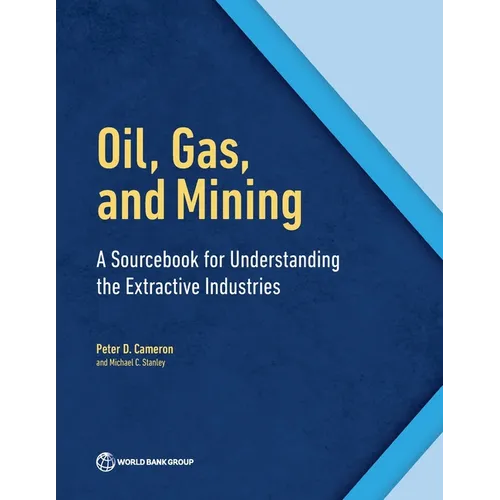 Oil, Gas, and Mining: A Sourcebook for Understanding the Extractive Industries - Paperback