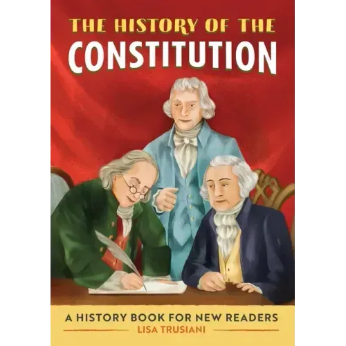The History of the Constitution: A History Book for New Readers - Paperback