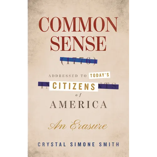 Common Sense (1776), Addressed to Today's Citizens of America: An Erasure - Hardcover