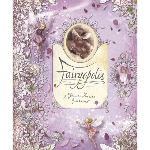 Fairyopolis: A Flower Fairies Journal - Hardcover