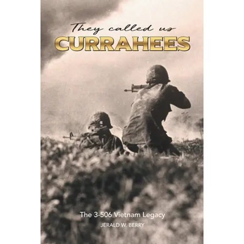 They Called Us Currahees: The 3-506 Vietnam Legacy - Paperback