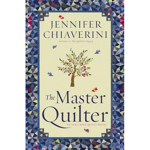 The Master Quilter: An ELM Creek Quilts Novel - Paperback
