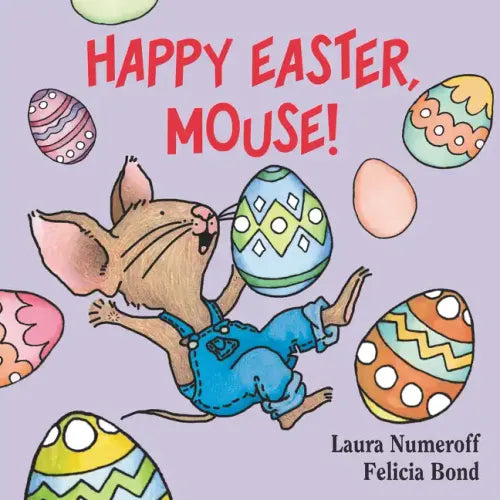 Happy Easter, Mouse!: An Easter and Springtime Book for Kids - Board Book
