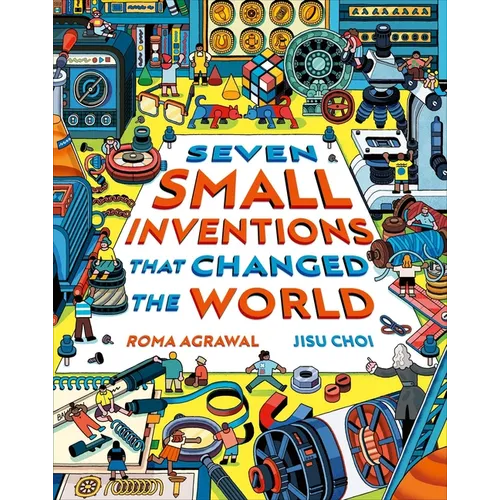 Seven Small Inventions That Changed the World - Hardcover