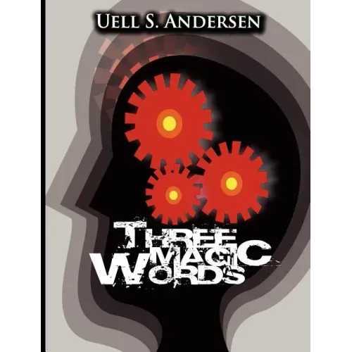 Three Magic Words: The Key to Power, Peace and Plenty - Paperback