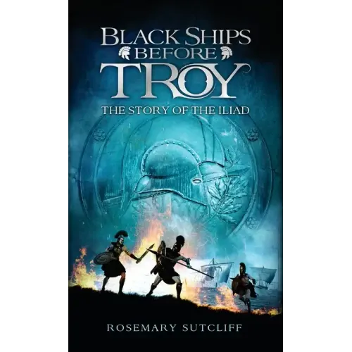 Black Ships Before Troy: The Story of the Iliad - Paperback