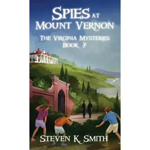 Spies at Mount Vernon: The Virginia Mysteries Book 7 - Hardcover