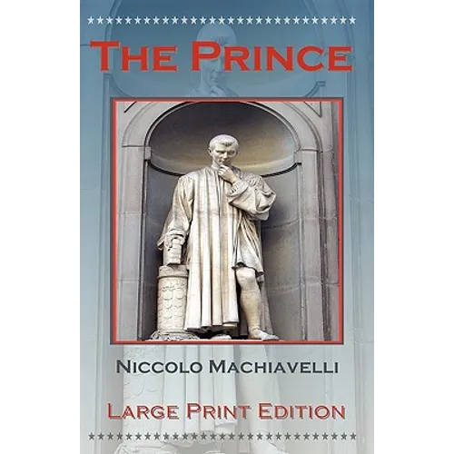 The Prince by Niccolo Machiavelli - Large Print Edition - Paperback