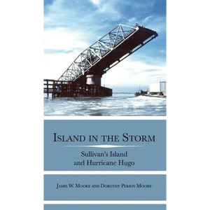 Island in the Storm: Sullivan's Island and Hurricane Hugo - Hardcover
