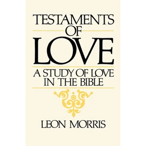 Testaments of Love: A Study of Love in the Bible - Paperback
