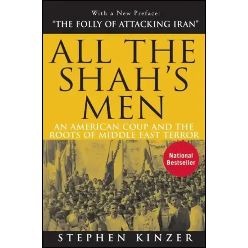 All the Shah's Men: An American Coup and the Roots of Middle East Terror - Hardcover