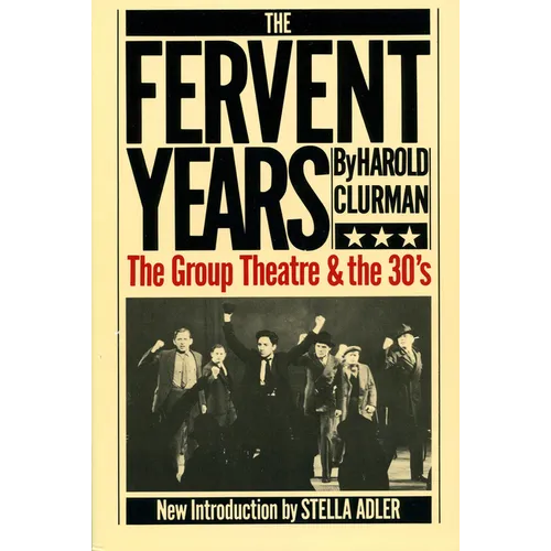 The Fervent Years: The Group Theatre And The Thirties - Paperback