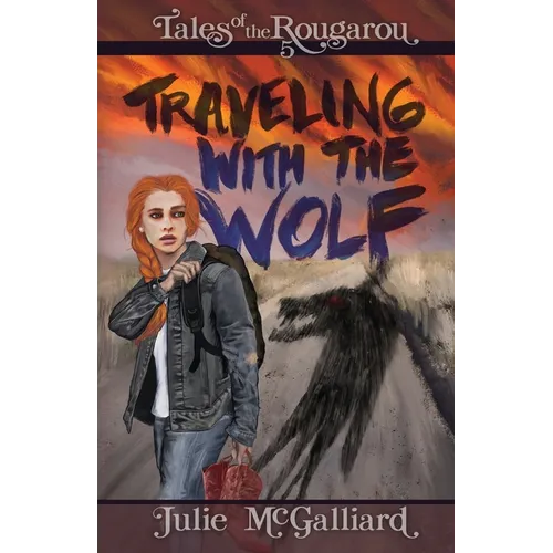 Traveling With the Wolf: Tales of the Rougarou Book 5 - Paperback