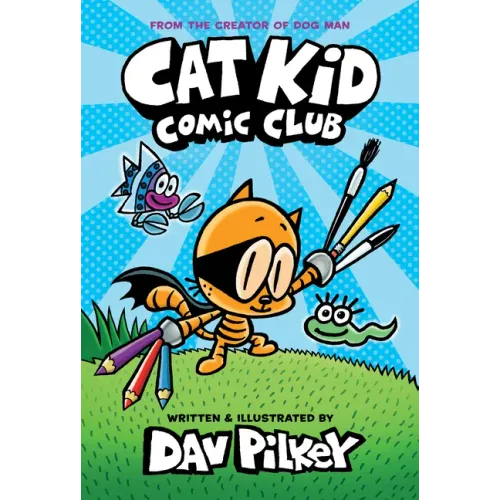 Cat Kid Comic Club: A Graphic Novel (Cat Kid Comic Club #1): From the Creator of Dog Man - Library Binding