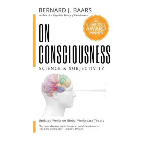 On Consciousness: Science & Subjectivity - Updated Works on Global Workspace Theory - Paperback