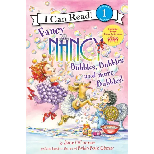Fancy Nancy: Bubbles, Bubbles, and More Bubbles! - Paperback