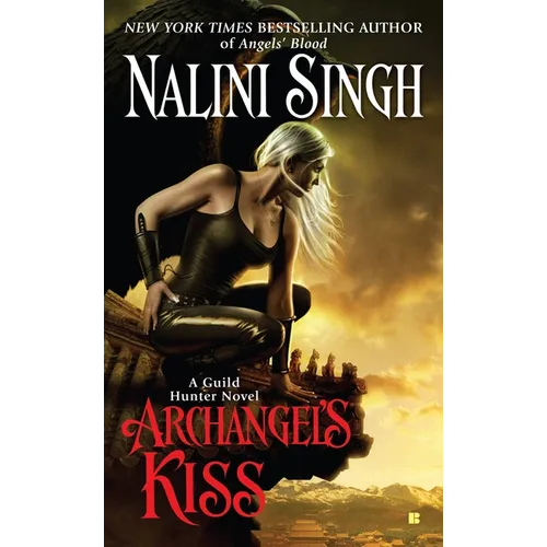 Archangel's Kiss: A Guild Hunter Novel - Mass Market Paperbound