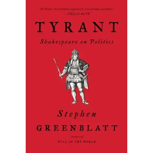 Tyrant: Shakespeare on Politics - Paperback