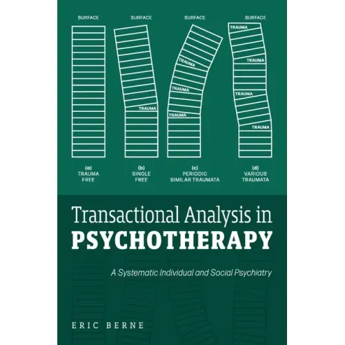 Transactional Analysis in Psychotherapy: A Systematic Individual and Social Psychiatry - Paperback