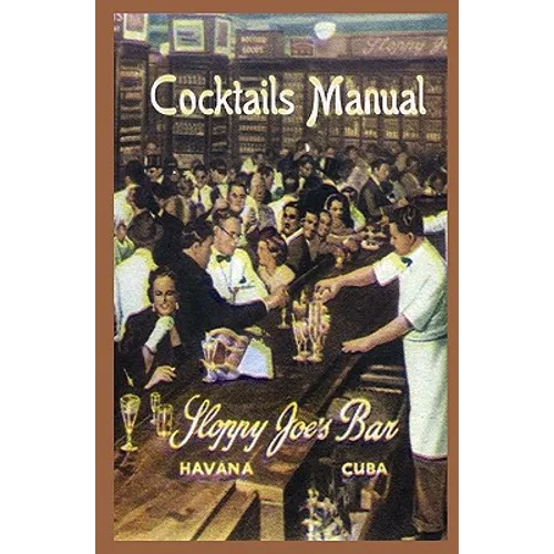 Sloppy Joe's Bar Cocktails Manual - Paperback