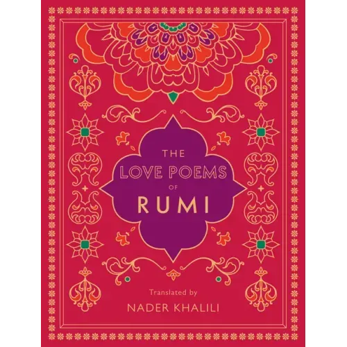 The Love Poems of Rumi: Translated by Nader Khalili - Hardcover