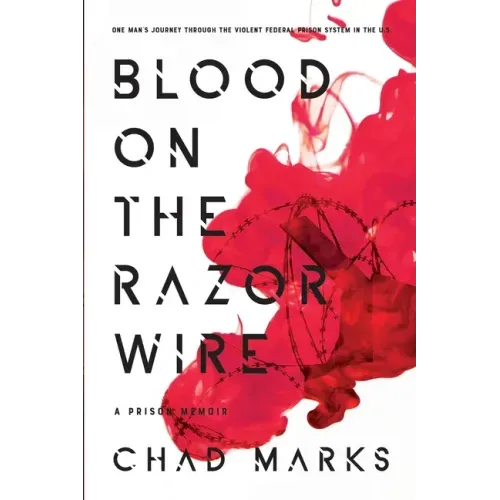 Blood on the Razor Wire: A Prison Memoir - Paperback
