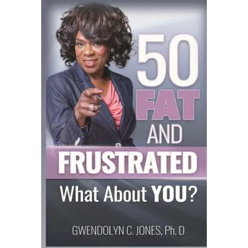 50 Fat and Frustrated - Paperback