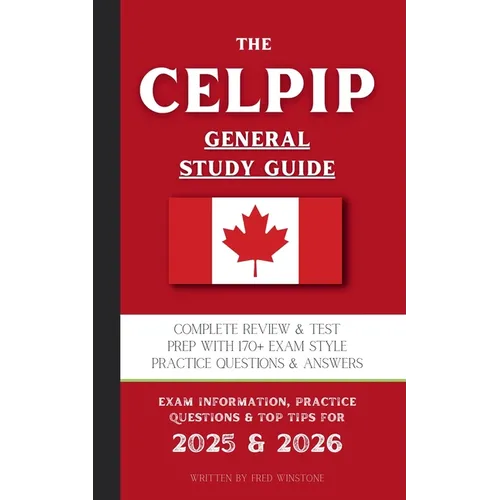 The CELPIP General Study Guide: Complete Review & Test Prep With 170+ Exam Style Practice Questions & Answers - Paperback