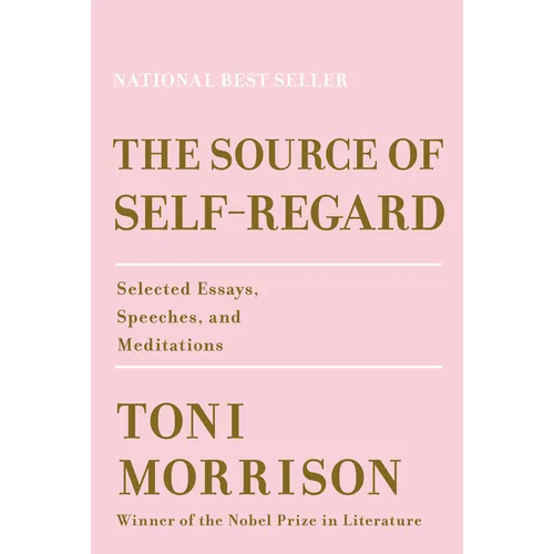 The Source of Self-Regard: Selected Essays, Speeches, and Meditations - Hardcover