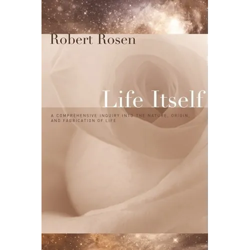 Life Itself: A Comprehensive Inquiry Into the Nature, Origin, and Fabrication of Life - Paperback