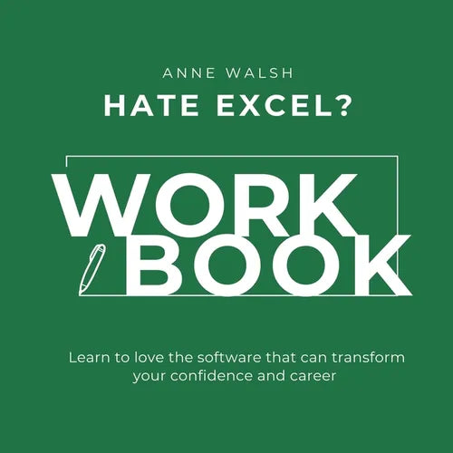 Hate Excel? Workbook. Learn to love the software that can tranform your confidence and career - Paperback